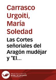 Las Cortes señoriales del Aragón mudéjar y "El Abencerraje" / Mª Soledad Carrasco Urgoiti | Biblioteca Virtual Miguel de Cervantes