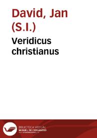 Veridicus christianus / auctore P. Joanne David... Societatis Jesu | Biblioteca Virtual Miguel de Cervantes