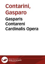 Gasparis Contareni Cardinalis Opera | Biblioteca Virtual Miguel de Cervantes