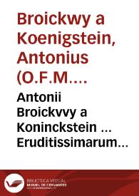 Antonii Broickvvy a Koninckstein ... Eruditissimarum in quatuor Evangelia enarrationum..., pars secunda | Biblioteca Virtual Miguel de Cervantes