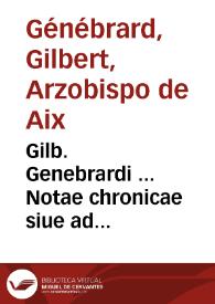 Gilb. Genebrardi ... Notae chronicae siue ad chronologiam & historiam uniuersam methodus... | Biblioteca Virtual Miguel de Cervantes