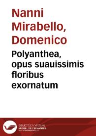 Polyanthea, opus suauissimis floribus exornatum / compositum per Dominicû Nanû  Mirabelliû... | Biblioteca Virtual Miguel de Cervantes