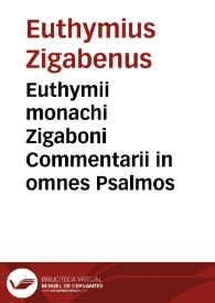 Euthymii monachi Zigaboni Commentarii in omnes Psalmos / e graeco in latinum conversi per R.D. Philippum Saulum... | Biblioteca Virtual Miguel de Cervantes