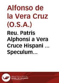 Reu. Patris Alphonsi a Vera Cruce Hispani ... Speculum coniugiorum... | Biblioteca Virtual Miguel de Cervantes