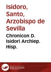 Chronicon D. Isidori Archiep. Hisp. / emendatum, scholiisq[ue] illustratum, per Garciam de Loaisa... | Biblioteca Virtual Miguel de Cervantes