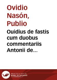 Ouidius de fastis cum duobus commentariis Antonii de Fano et Pauli Marsi. | Biblioteca Virtual Miguel de Cervantes