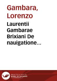 Laurentii Gambarae Brixiani De nauigatione Christophori Columbi libri quattuor... | Biblioteca Virtual Miguel de Cervantes