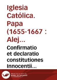 Confirmatio et declaratio constitutiones Innocentii Papae X qua damnatae sunt quinque propositiones excerptae a libro C. Jansenii... | Biblioteca Virtual Miguel de Cervantes