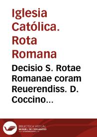 Decisio S. Rotae Romanae coram Reuerendiss. D. Coccino Decano in causa Hispalen. Decimarum | Biblioteca Virtual Miguel de Cervantes