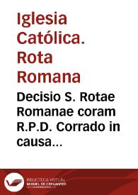 Decisio S. Rotae Romanae coram R.P.D. Corrado in causa Hispalen. Decimarum, lunae 22 iunij 1648 | Biblioteca Virtual Miguel de Cervantes