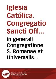 In generali Congregatione S. Romanae et Universalis Inquisitionis... adversus haereticam pravitatem... | Biblioteca Virtual Miguel de Cervantes