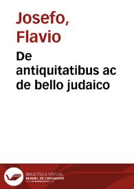 De antiquitatibus ac de bello judaico / Josephus | Biblioteca Virtual Miguel de Cervantes