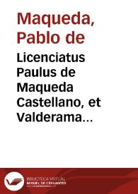 Licenciatus Paulus de Maqueda Castellano, et Valderama ... Commentaria haec, L. Barbarius Philippus III, ff. de officio praetoris... | Biblioteca Virtual Miguel de Cervantes