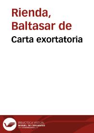 Carta exortatoria / que escrive el Licenciado Baltasar de Rienda ... a un amigo suyo ... exortandole à la predicaciõ del Santo Euangelio à sus feligreses, y aplicacion al  Confessonario ...; dedicada al ... Ioseph Argaiz... | Biblioteca Virtual Miguel de Cervantes