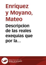 Descripcion de las reales exequias que por la Serenissima Señora D{487}. Maria Ana de Neoburg, Reyna viuda de España, en los dias 22 y 23 de noviembre del año de 1740 hizo ... la Santa Iglesia Cathedral, Apostolica, y Metropolitana de Granada ... siendo orador el Licenciado. D. Matheo Enriquez y Moyano ... y ... comissarios Don Francisco Guzman y Castilla ... y Don Diego Merino, y Zevallos... | Biblioteca Virtual Miguel de Cervantes