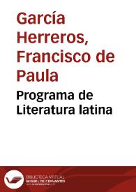 Programa de Literatura latina / por don Francisco de Paula Garcia Herreros... | Biblioteca Virtual Miguel de Cervantes