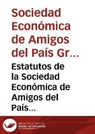 Estatutos de la Sociedad Económica de Amigos del País de Granada | Biblioteca Virtual Miguel de Cervantes