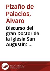 Discurso del gran Doctor de la Iglesia San Augustin : predicado en su Convento de Cordova / por el Doctor Aluaro Piçaño de Palacios... | Biblioteca Virtual Miguel de Cervantes
