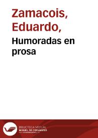 Humoradas en prosa / por Eduardo Zamacois | Biblioteca Virtual Miguel de Cervantes