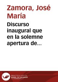 Discurso inaugural que en la solemne apertura de estudios de la Universidad Literaria de Granada / pronunció el dia 2 de noviembre de 1843 ... D. José María Zamora... | Biblioteca Virtual Miguel de Cervantes