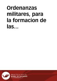 Ordenanzas militares, para la formacion de las milicias de el Reyno, que manda cumplir el rey nuestro señor Don Phelipe V... | Biblioteca Virtual Miguel de Cervantes