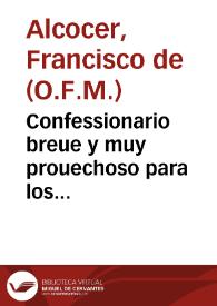 Confessionario breue y muy prouechoso para los penitentes / compuesto por Fray  Francisco de Alcocer... | Biblioteca Virtual Miguel de Cervantes