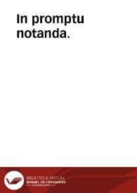 In promptu notanda. | Biblioteca Virtual Miguel de Cervantes