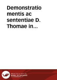 Demonstratio mentis ac sententiae D. Thomae in controversia de Virginis Deiparae Conceptione, an scilicet ab originali peccato immunem fuisse. | Biblioteca Virtual Miguel de Cervantes