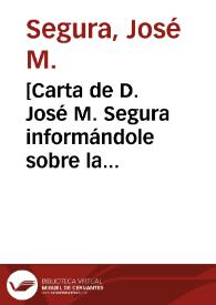 [Carta de D. José M. Segura informándole sobre la cuestión administrativa de una representación de "El retablo..."]. | Biblioteca Virtual Miguel de Cervantes