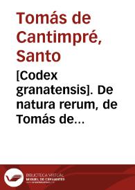 [Codex granatensis]. De natura rerum, de Tomás de Cantimpré. De avibus nobilibus. Tacuinum sanitatis, de Ibn-Butlán | Biblioteca Virtual Miguel de Cervantes