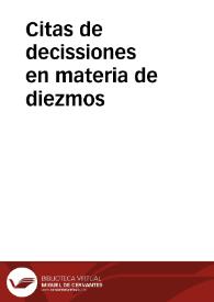 Citas de decissiones en materia de diezmos | Biblioteca Virtual Miguel de Cervantes
