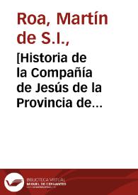 [Historia de la Compañía de Jesús de la Provincia de Andalucía / P. Martín de Roa] | Biblioteca Virtual Miguel de Cervantes