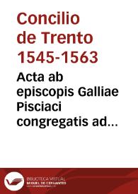 Acta ab episcopis Galliae Pisciaci congregatis ad reformandam ecclesiam gallicanam, M.D.LXI prid. Id. Octobris | Biblioteca Virtual Miguel de Cervantes