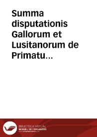 Summa disputationis Gallorum et Lusitanorum de Primatu Summi Pontificis | Biblioteca Virtual Miguel de Cervantes