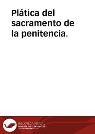 Plática del sacramento de la penitencia. | Biblioteca Virtual Miguel de Cervantes