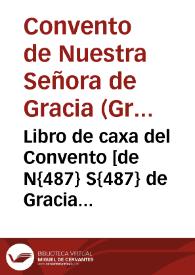 Libro de caxa del Convento [de N{487} S{487} de Gracia de la ciudad de Granada]. Año de 1681. | Biblioteca Virtual Miguel de Cervantes