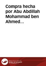 Compra hecha por Abu Abdillah Mohammad ben Ahmed Al-muklixi a Ayxa, hija de Yusuf Ax-xalibin todo el carmen o viña próximo a la Rábita | Biblioteca Virtual Miguel de Cervantes