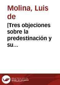 [Tres objeciones sobre la predestinación y su solución]. | Biblioteca Virtual Miguel de Cervantes