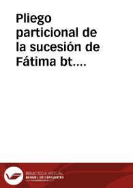 Pliego particional de la sucesión de Fátima bt. Ibrahim al-Layti | Biblioteca Virtual Miguel de Cervantes