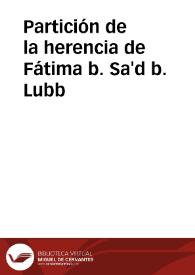 Partición de la herencia de Fátima b. Sa'd b. Lubb | Biblioteca Virtual Miguel de Cervantes