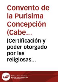 [Certificación y poder otorgado por las religiosas franciscanas del Convento de la Purísima Concepción de la villa de Cabeza de Buey para efectuar las cuentas]. | Biblioteca Virtual Miguel de Cervantes