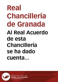 Al Real Acuerdo de esta Chancillería se ha dado cuenta de las Reales órdenes siguientes... | Biblioteca Virtual Miguel de Cervantes