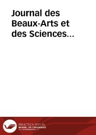 Journal des Beaux-Arts et des Sciences... / par M. l'Abbé Aubert..., MM. Castilhon... | Biblioteca Virtual Miguel de Cervantes