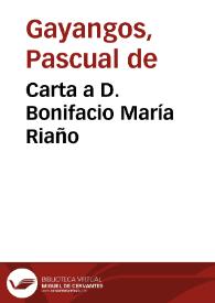 Carta a D. Bonifacio María Riaño | Biblioteca Virtual Miguel de Cervantes