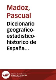 Diccionario geografico-estadistico-historico de España y sus posesiones de ultramar / por Pascual Madoz; tomo I, [Aba-Alicante] | Biblioteca Virtual Miguel de Cervantes