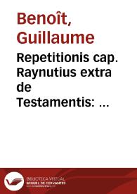 Repetitionis cap. Raynutius extra de Testamentis : pars tertia | Biblioteca Virtual Miguel de Cervantes