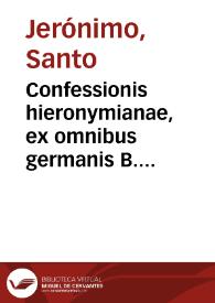 Confessionis hieronymianae, ex omnibus germanis B. Hieronymi operibus / optima fide collectae ... opera studioque Cornelii Schultingi Steinwichii...; tomus tertius | Biblioteca Virtual Miguel de Cervantes
