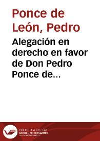 Alegación en derecho en favor de Don Pedro Ponce de Leon, sobre el negocio de Baylen / por el Doctor Martin Azpilcueta Nauarro... | Biblioteca Virtual Miguel de Cervantes