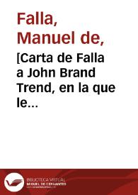 [Carta de Falla a John Brand Trend, en la que le comenta sobre la situación socio-política en España]. | Biblioteca Virtual Miguel de Cervantes