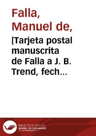 [Tarjeta postal manuscrita de Falla a J. B. Trend, fechada en mayo de 1926] | Biblioteca Virtual Miguel de Cervantes